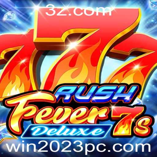 Descubra o Empolgante 'RushFever7sDeluxe': Um Mergulho no Mundo das Slots Online em 2023